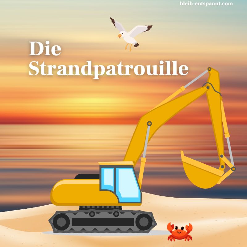 Einschlafgeschichte für Kinder – Die Strandpatrouille – Traumreise für die Kleinsten bis zur Grundschule